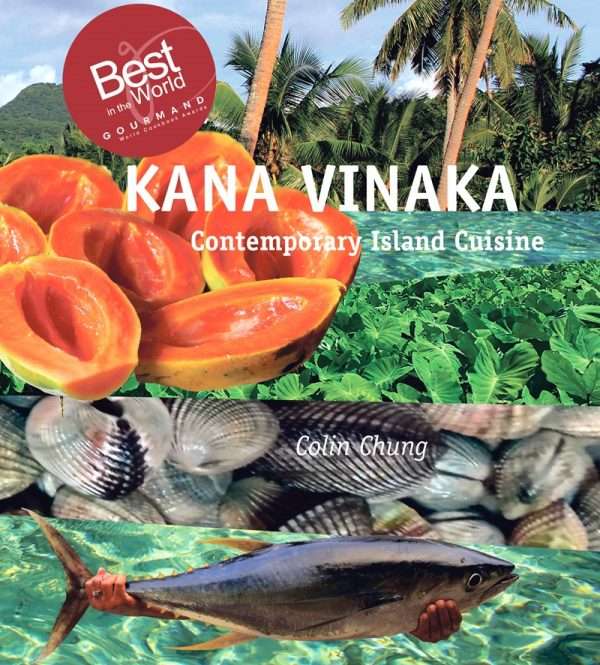 Kana Vinaka Fiji Cookbook by Colin Chung. Winner of Gourmand Cookbook award. Worldwide delivery